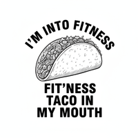 Load image into Gallery viewer, I'M INTO FITNESS.  FIT'NESS TACO IN MY MOUTH printed on Men's shirts