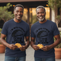 Load image into Gallery viewer, I'M INTO FITNESS.  FIT'NESS TACO IN MY MOUTH printed on Men's shirts