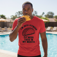 Load image into Gallery viewer, I'M INTO FITNESS.  FIT'NESS TACO IN MY MOUTH printed on Men's shirts